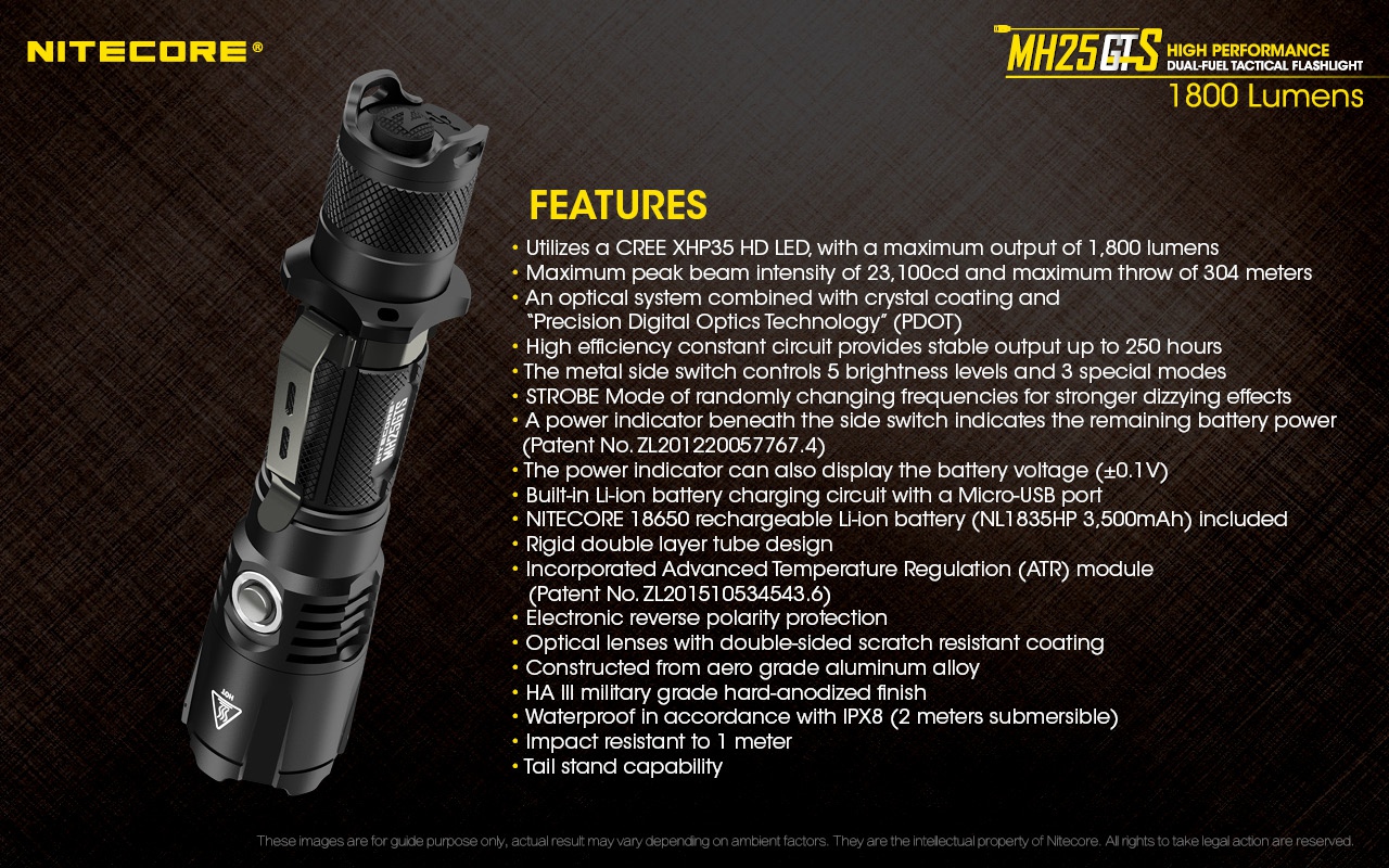 Światło S.O.S.: Tak | Maksymalny czas pracy (godz.): 250 | Zasięg wiązki światła (m): 304 | Wodoodporna: Tak - do 2 metrów | Długość całkowita (mm): 150 | Średnica głowicy (mm): 34 | Źródło światła: LED CREE XHP35 HD | Światło stroboskopowe: tak | Moc światła (L): 1800 | Waga (g): 124 - LifeGun.pl Latarka Nitecore MH25GTS 1800 Lumenów-21